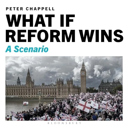 What If Reform Wins By Peter Chappell